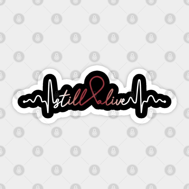 Still Alive- Multiple Myeloma Cancer Gifts Multiple Myeloma Cancer Awareness Sticker by AwarenessClub